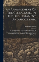 An Arrangement Of The Genealogies In The Old Testament And Apocrypha: To Which Are Added, From The Same Authorities, A Selection Of Single Names, And 1020221186 Book Cover