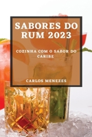 Sabores do Rum 2023: Cozinha com o sabor do Caribe 1783818301 Book Cover