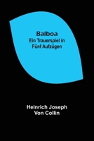 Balboa: Ein Trauerspiel in fünf Aufzügen 9356703981 Book Cover