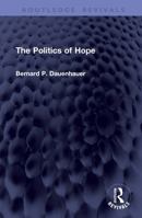 The Politics of Hope (Routledge Revivals) 1041384440 Book Cover