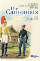 The Cantonists: Jewish Boys in the Russian Military, 1827–1856 B0F3H6NBFT Book Cover