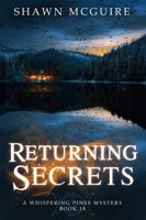 Returning Secrets: A Whispering Pines Mystery, Book 18 1963255496 Book Cover