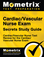 Cardiac/Vascular Nurse Exam Secrets: Cardiac/Vascular Nurse Test Review for the Cardiac/Vascular Nurse Exam 1609712390 Book Cover