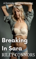 Breaking In Sara: A Domestic Discipline Spanking Romance B0BCS36ZT6 Book Cover