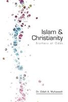 Islam and Christianity: Brothers at Odds 1977667600 Book Cover