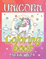 Unicorn Coloring Book for Kids Ages 2-4: Cool Gifts Idea for Mom Dad in Childrens Birthday 1695621581 Book Cover