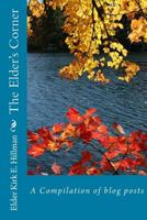 The Elder's Corner: A Compilation of Blog Posts 1725090872 Book Cover