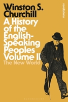 A History of the English-Speaking Peoples Vol. 2: The New World 0553023438 Book Cover