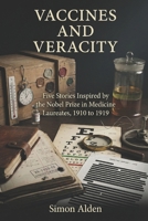 Vaccines and Veracity: Five Stories Inspired by the Nobel Prize in Medicine Laureates, 1910 to 1919 (The Nobel Medicine Stories: A Decade-by-Decade Short Story Series) B0GQGCWHMH Book Cover