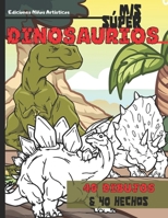 Mis súper dinosaurios: Grandes dinosaurios para colorear con 40 datos sorprendentes para aprender, libro para colorear para niños de 6 a 10 a B0884CJMWN Book Cover