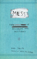 Mess: The Manual of Accidents and Mistakes 0399536000 Book Cover