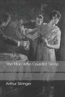 The Man Who Couldn't Sleep (Classic Reprint) 1982085010 Book Cover