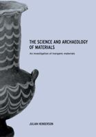 Science and Archaeology of Materials: A Textbook 0415199336 Book Cover