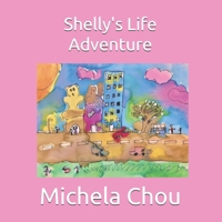 Shelly's Life Adventure B08QRXTBLQ Book Cover