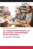 La comprensión lectora en el accionar metodológico de los docentes: una concepión metodológica 6202255978 Book Cover