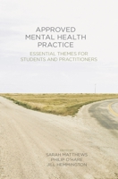 Approved Mental Health Practice: Essential Themes for Students and Practitioners 1137000139 Book Cover