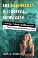 Du Burnout à Digital Nomade: Comment Faire de la Dépression un Outil Puissant de Transformation 107139939X Book Cover