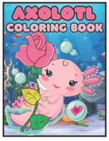 Axolotl coloring book: Underwater creatures coloring book B0C47YZY55 Book Cover