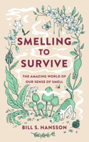 Smelling to Survive: The Amazing World of Our Sense of Smell 1915054494 Book Cover