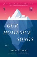 Our Homesick Songs 0735232733 Book Cover