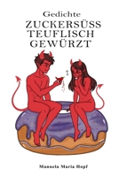 Zuckersüss teuflisch gewürzt: Gedichte (German Edition) B0FQ54DQPB Book Cover