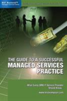 The Guide to a Successful Managed Services Practice - What every SMB IT Service Provider Should Know... 0978894308 Book Cover