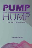 Pump While You Hump 0464068266 Book Cover