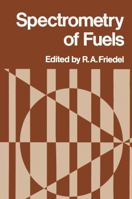 Spectrometry of Fuels 1468481231 Book Cover