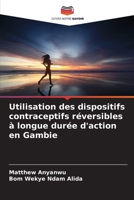 Utilisation des dispositifs contraceptifs réversibles à longue durée d'action en Gambie (French Edition) 6207878795 Book Cover