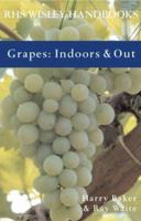 Grapes: Indoors & Out (Rhs Wisley Handbooks) 1844030644 Book Cover