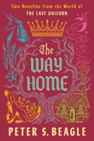 The Way Home: Two Novellas from the World of The Last Unicorn 0593547403 Book Cover