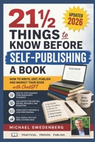 21 1/2 Things to Know Before Self-Publishing a Book: 2016 1535199733 Book Cover