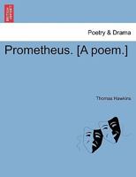 Prometheus. [A poem.] 1241060894 Book Cover