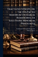 Tractatio Synopt. De Tacito Pacto Maiorum Usurarum Remissorio, Ex Solutione Minorum Praesumto... 1279766840 Book Cover