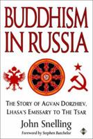 Buddhism in Russia: The Story of Agvan Dorzhiev : Lhasa's Emissary to the Tsar 1852303328 Book Cover