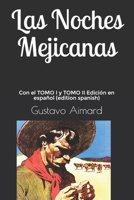 Las Noches Mejicanas: Con el TOMO I y TOMO II Edición en español (edition spanish) B093K5J1C6 Book Cover