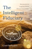 The Intelligent Fiduciary: Best Practices for Navigating ERISA's Fiduciary Responsibilities B0HB5TLJ4F Book Cover