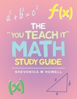 The You Teach It Math Study Guide 1664129316 Book Cover