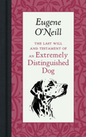 The Last Will and Testament of an Extremely Distinguished Dog 1429096071 Book Cover