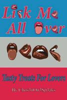 Lick Me All Over; A Tasty Treat for Lovers 1532984561 Book Cover