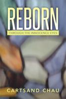 Reborn: Through the Innocence Eyes 1499064551 Book Cover