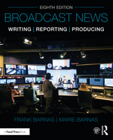 Broadcast News Writing, Reporting, and Producing 0240823710 Book Cover