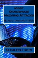 Most Dangerous Hacking Attacks: Black Hacking Trick 1986141772 Book Cover