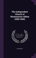 The Independent Church of Westminster Abbey 1356020003 Book Cover