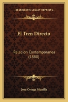El Tren Directo, Relacion Contempor�nea (Classic Reprint) 1168433606 Book Cover