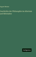 Geschichte Der Philosophie Im Altertum Und Mittelalter 117262903X Book Cover
