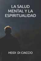 LA SALUD MENTAL Y LA ESPIRITUALIDAD (Spanish Edition) B0F53YRVQF Book Cover