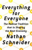 Everything for Everyone: The Radical Tradition That Is Shaping the Next Economy 156858959X Book Cover