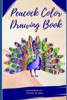 Peacock Color Drawing Book B09T8Q86VF Book Cover