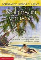 The Life and Strange Surprising Adventures of Robinson Crusoe, of York, Mariner: who lived eight and Twenty years all alone in an un-inhabited Island on the Coast of America near the Mouth of the Grea 0439285917 Book Cover